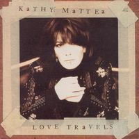 Kathy Mattea - Love Travels